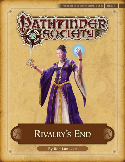 Pathfinder Society Scenario #4–23: Rivalry's End. By Ron Lundeen. A woman in a purple gown holds her hands aloft, one holding a rapier and the other summoning magical energy.
