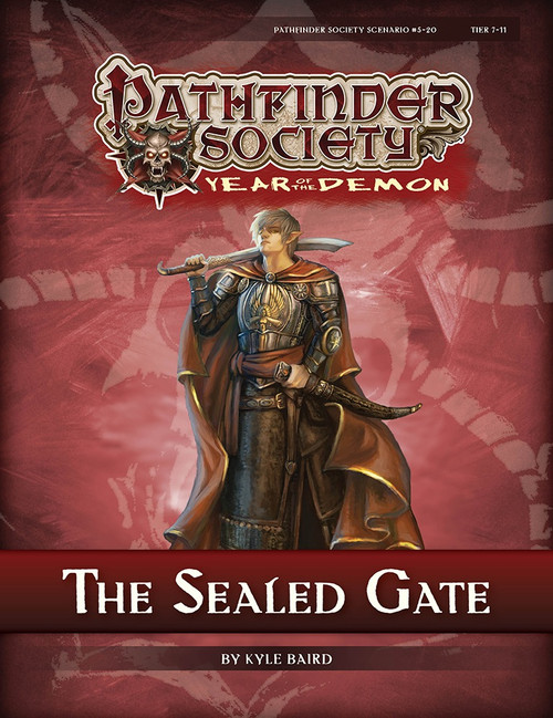 Pathfinder Society Scenario #5-20: The Sealed Gate (Pathfinder Society 1e, Year of the Demon) by Kyle Baird; cover depicts an elven warrior in full plate armor with a billowing red cape, standing with his curved sword cocked over one shoulder. 