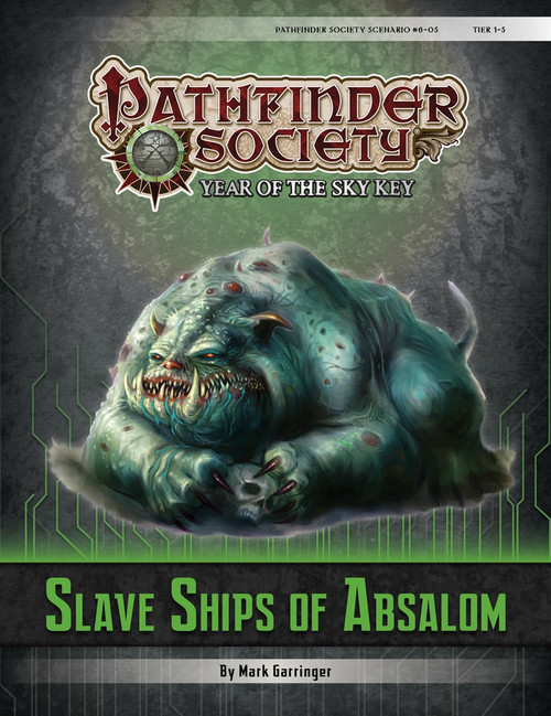 Pathfinder Society Scenario #6–05: Slave Ships of Absalom (PFRPG) PDF (Pathfinder Society 1e, Year of the Sky Key) by Mark Garringer; cover depicts a monstrous, swollen, dog-like monster with a fanged overbite, clutching a human skull as though it were a ball. 