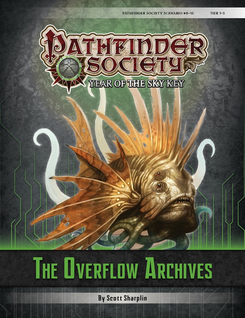 Pathfinder Society Scenario #6–15: The Overflow Archives (PFRPG) PDF (Pathfinder Society 1e, Year of the Sky Key) by Scott Sharplin; cover depicts a strange fish-creature with huge fins, four eyes, and tentacles coming out of the bottom of its body. 