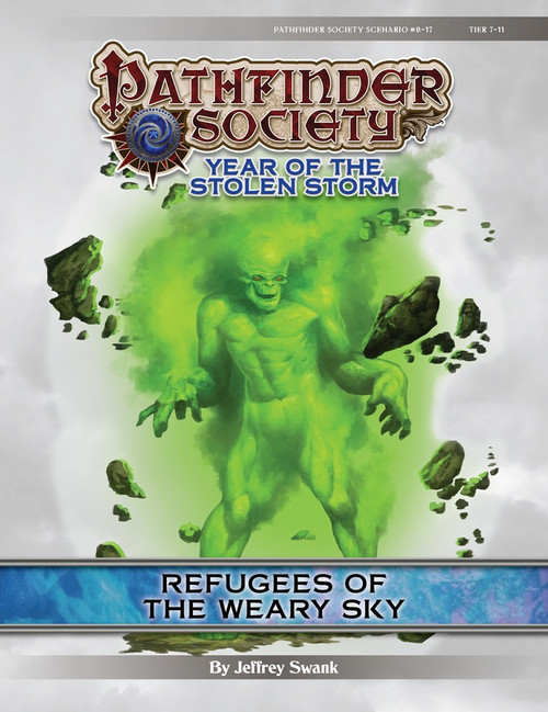 Pathfinder Society Scenario #8-17: Refugees of the Weary Sky (PFRPG) PDF. By Jeffrey Swank. A muscular humanoid monster with a skull for a head stands in a glowing green cloud, summoning bits of rock floating in the air.