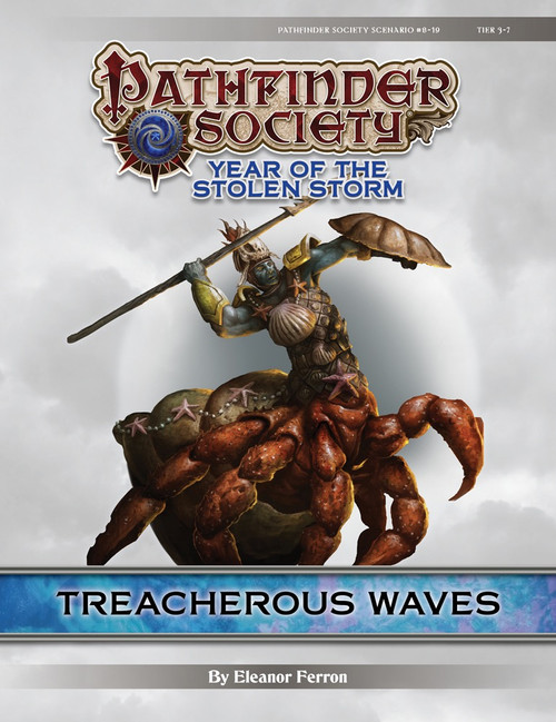 Pathfinder Society Scenario #8-19: Treacherous Waves (PFRPG) PDF. By Eleanor Ferron. A warrior with the lower body of a giant hermit crab prepares to throw a spear.