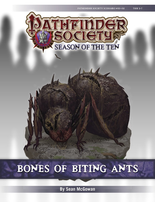 Pathfinder Society Scenario #10-02: Bones of Biting Ants. By Sean McGowan. A gigantic ant with a spiky carapace stands on stone ground.