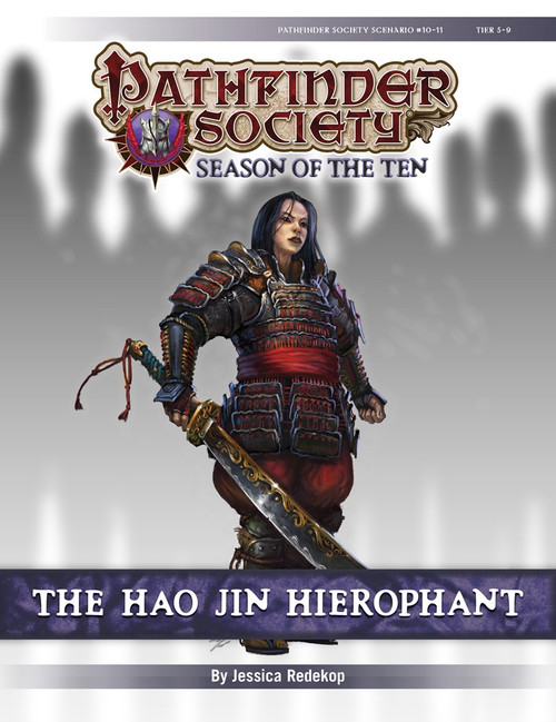 Pathfinder Society Scenario #10-11: The Hao Jin Hierophant. By Jessica Redekop. A warrior in lamellar armor holds a large, gold-embossed sword in front of her.