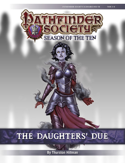 Pathfinder Society Scenario #10-18: The Daughters' Due by Thurston Hillman. Cover art features an armored, purple-skinned woman with dark hair enshrouded in smoke or shadows.