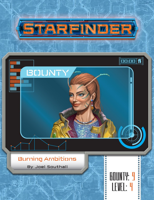 Starfinder Bounty #9: Burning Ambitions. By Joel Southall. A computer screen shows a headshot of a smiling humanoid alien woman with forehead antennae, wearing beaded jewelry. 