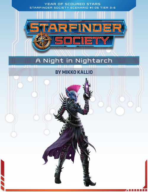 Starfinder Society Scenario #1-06: A Night in Nightarch. By Mikko Kallio. A pointy-eared alien with a pink mohawk in all black leather holds a laser gun aloft.