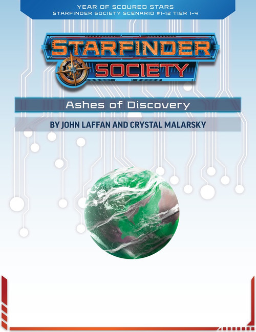 Starfinder Society Scenario #1-12: Ashes of Discovery. By John Laffan and Crystal Malarsky. An illustration depicts a planet with green oceans, circled by clouds and storm systems.