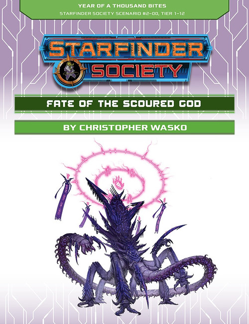 Starfinder Society Scenario #2-00: Fate of the Scoured God cover shows a four legged purple alien with a rectangular spiky body and a long tail shaped like a centipede; three rings of pink light shine above its body.