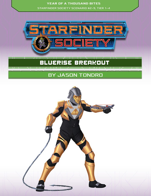Starfinder Society Scenario #2-09: Bluerise Breakout cover shows a male humanoid figure dressed in black and gold armor and carrying a whip in one hand and pointing a device with the other.