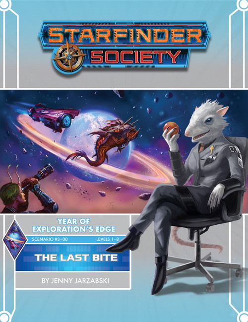 Starfinder Society Scenario #3-00: The Last Bite cover shows a white humanoid rat person dressed in a dapper gray and black suit, sitting in an office chair and holding an orange sphere up in one hand; in the background is an image of a humanoid looking up through a telescope at a weird fish-shaped alien being chased through the night sky by a red spaceship in front of a planet surrounded by rings.