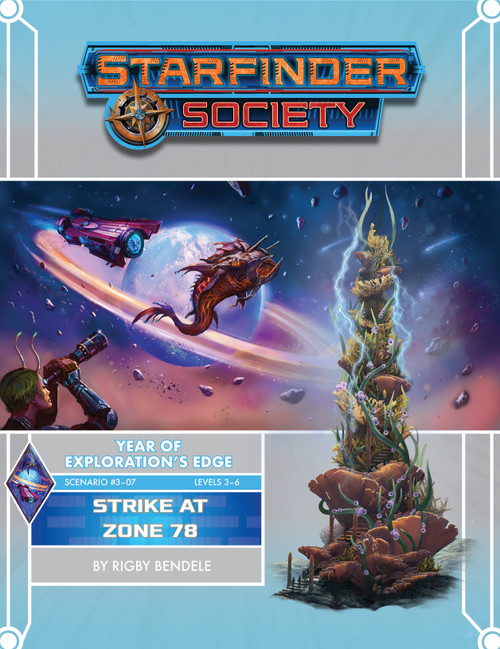 Starfinder Society Scenario #3-07: Strike at Zone 78 cover shows a foreground image of a stalagmite completely covered in different types of colorful fungal growths and mushrooms, with flickers of lightning arcing upward; in the background is an image of a humanoid looking up through a telescope at a weird fish-shaped alien being chased through the night sky by a red spaceship in front of a planet surrounded by rings.