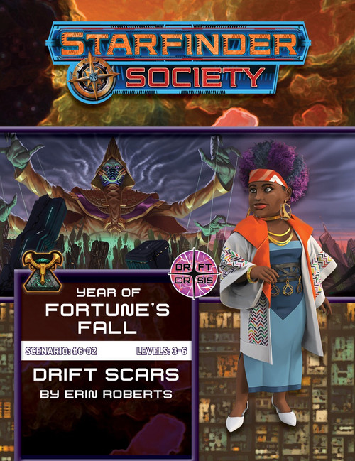 Starfinder Society Scenario #6-02: Drift Scars cover shows a foreground image of a stocky short humanoid woman with purple hair and dressed in blue, white, and orange clothing as she glances to her side; in the background is an image of a towering four armed green-skinned alien wearing a hooded brown cloak looming over a crumbling city at sunset as they raise up their four hands to tug puppet strings that manipulate the city below.
