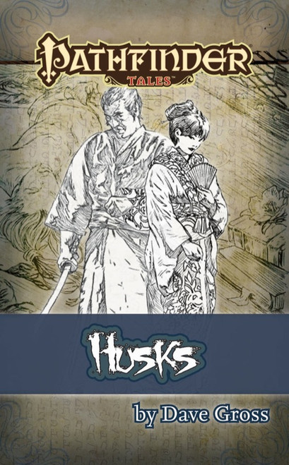 Pathfinder Tales: Husks ePub (Download), by Dave Gross. This cover depicts a man with a sword and a woman with a fan.