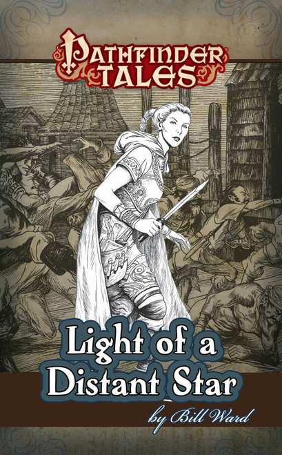 Pathfinder Tales: Light of a Distant Star ePub, by Bill Ward. This cover features a human woman with a dagger in front of a group of people fighting.