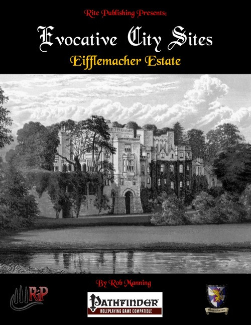 Evocative City Sites: Eiffelmacher Estates Pathfinder RPG supplement, a grayscale illustration of a stone building with trees and water, presented by Rite Publishing, includes cartography and npc details in a 1-inch to 1 square scale.