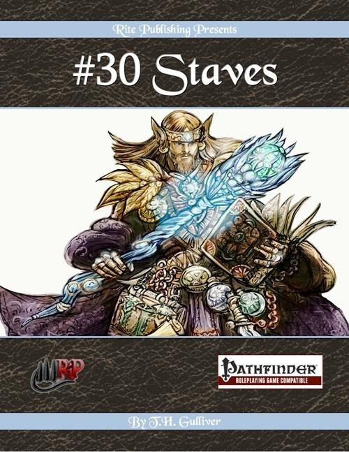 #30 Staves (PFRPG) PDF, a Pathfinder Roleplaying Game accessory, featuring a fantasy warrior with a glowing staff, brown and blue banner, and the Rite Publishing logo, including various staves of different colors and styles.