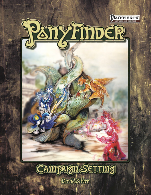 Ponyfinder Campaign Setting PDF cover featuring a fantasy world with a pony, dragon, and feline creatures in the Everglow realm, designed for Pathfinder, by David Silver, 80-page campaign setting.