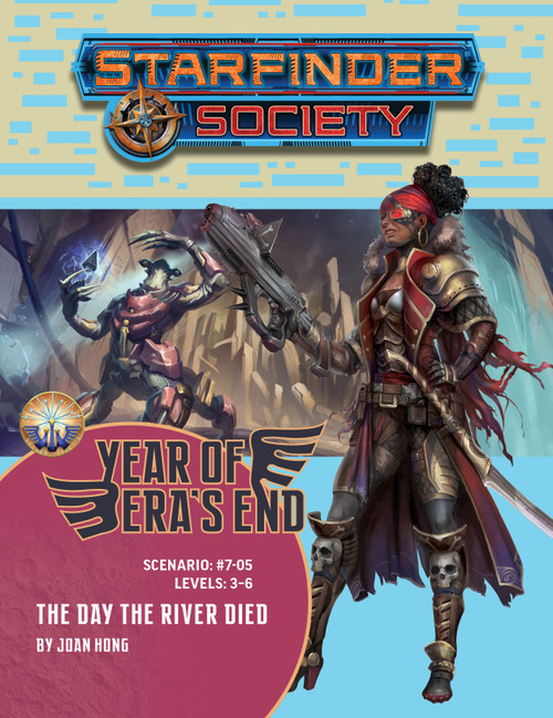 Starfinder Society Scenario #7-05: The Day the River Died. By Joan Hong. A space pirate wielding a laser gun is overlayed on top of a centaur-like alien summoning magical energy.