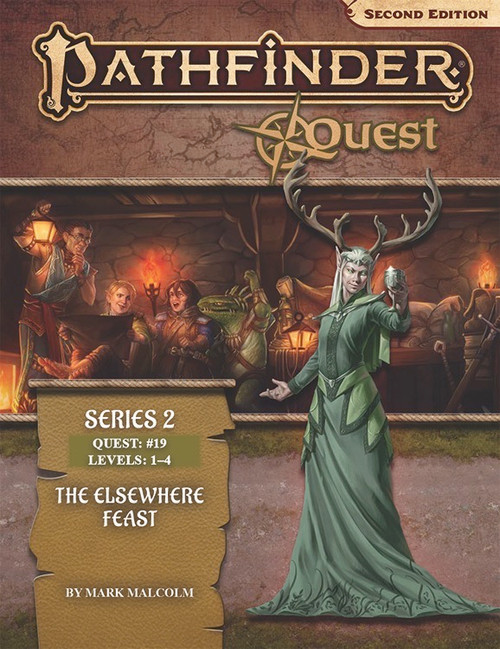 Pathfinder Quest #19: The Elsewhere Feast, by Mark Malcolm. A 1st-4th level scenario. (Series 2) Cover image depicts a regal woman in a green dress with antlers holding aloft a wine glass in toast before a background image depicting a party of adventurers consulting a map by torchlight in a dark dungeon. 