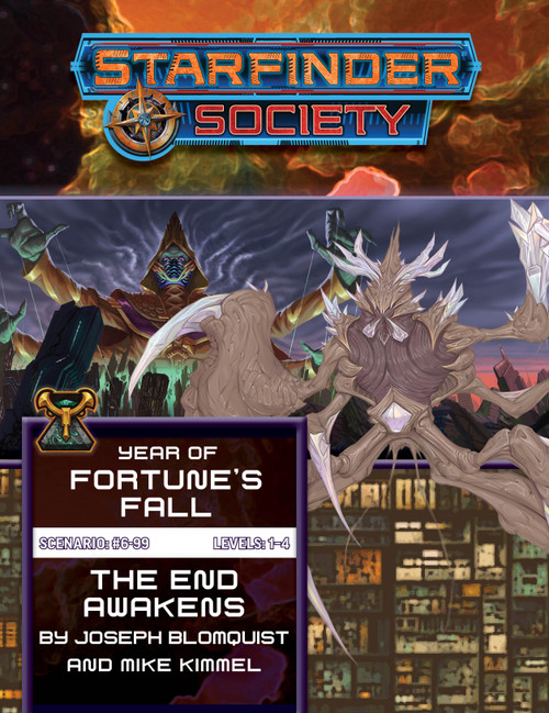 Starfinder Society 1E Scenario #6-99: The End Awakens, a sci-fi RPG book cover featuring a futuristic cityscape with the Starfinder Society logo, Year of Fortune's Fall, and 1E branding, for 1st-4th level characters in the Szandite Collective setting.