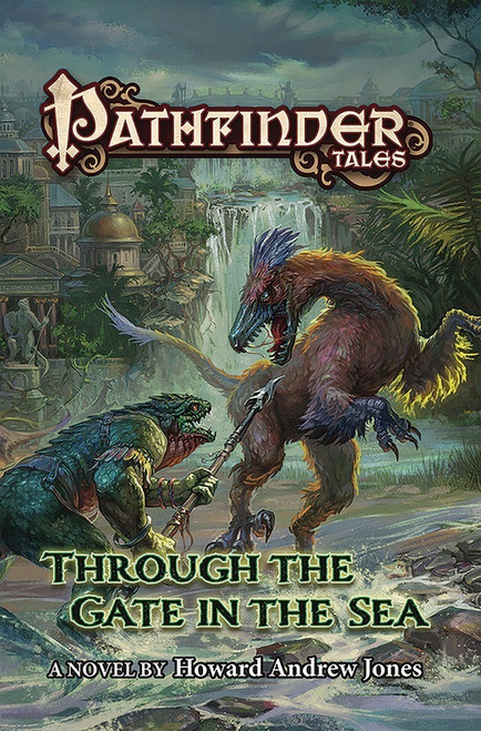 Through the Gate in the Sea ePub/PDF. A novel by Howard Andrew Jones. The cover depicts a lizard person with a spear fighting a feathered dinosaur in front of a jungle city with a waterfall going through the middle.