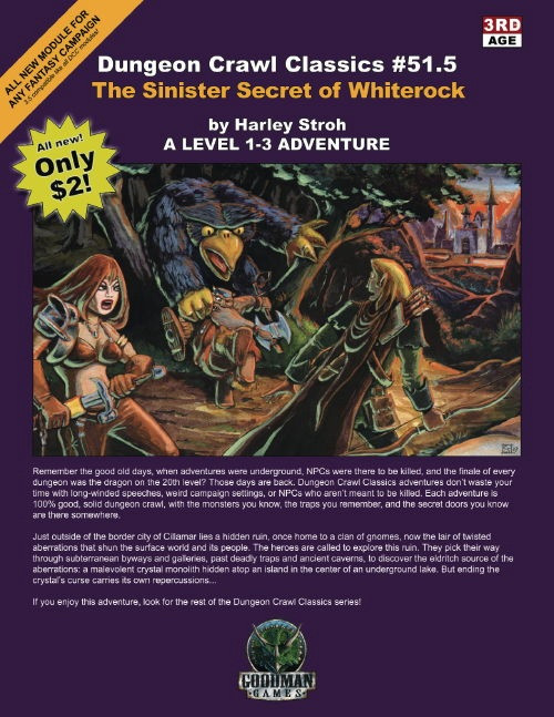 Dungeon Crawl Classics #51.5: Sinister Secret of Whiterock PDF, a fantasy RPG adventure for levels 1-3, featuring gnomes, aberrations and a malevolent crystal monolith in a Goodman Games publication.
