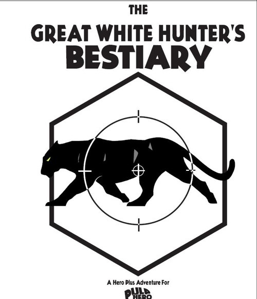 The Great White Hunter's Bestiary PDF cover features a black panther silhouette against a hexagonal target on white background, with bold black text and Pulp Hero logo in a square format.