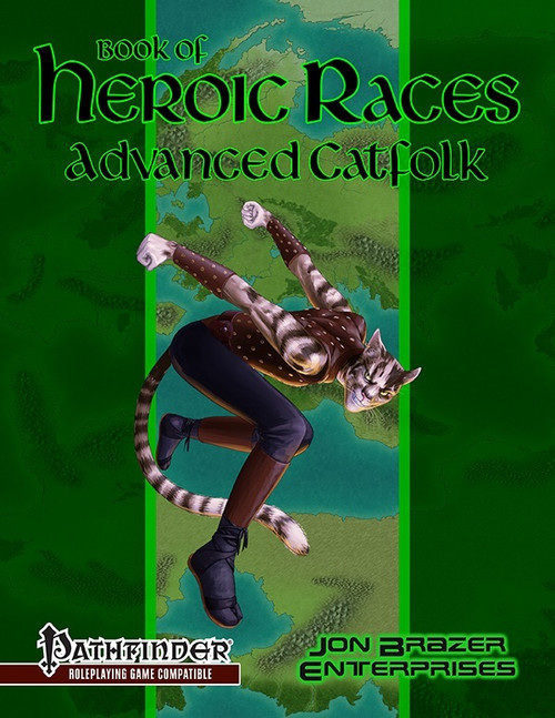 Book of Heroic Races: Advanced Catfolk (PFRPG) PDF Cover featuring a catlike humanoid in armor on a green background with Pathfinder logo and Jon Brazer Enterprises text in a digital format, 22 pages, published by Jon Brazer Enterprises.