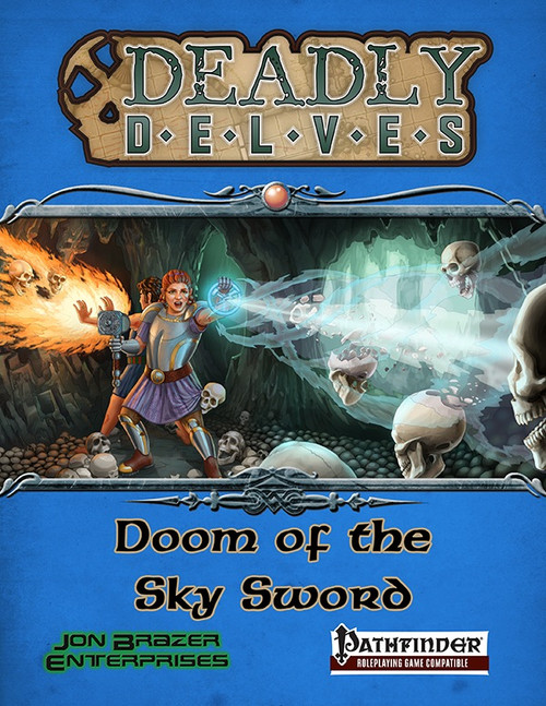 Deadly Delves: Doom of the Sky Sword PDF, a Pathfinder Roleplaying Game adventure featuring a cover with a warrior battling skeletons in a cave, set against a glowing blue background, compatible with the Pathfinder RPG.
