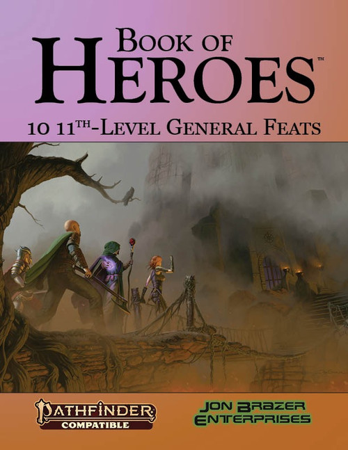 Book of Heroes: 10 11th-Level General Feats (PF2e) PDF cover featuring fantasy characters in a misty landscape, compatible with Pathfinder 2nd Edition, published by Jon Brazer Enterprises, fantasy adventure game PDF content.