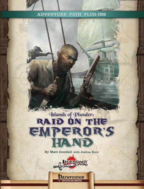 Islands of Plunder: Raid on the Emperor's Hand PDF cover features a pirate with gun and sword, standing on a ship with an imperial vessel in the background, published by Legendary Games for Pathfinder, a pirate adventure game.