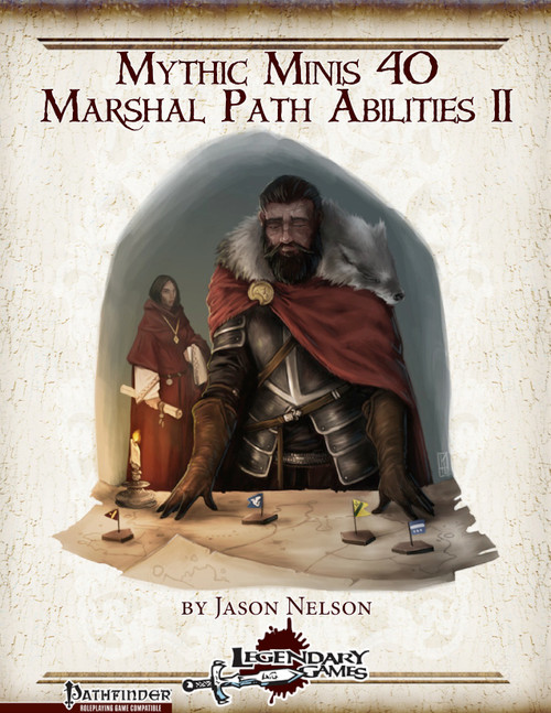 Marshal Path Abilities II PDF, a 40-page document by Jason Nelson, features a mythic marshal on a parchment map with game tokens, Published by Legendary Games for the Pathfinder Roleplaying Game, an affordable mythic rules resource.