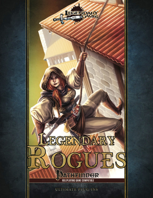 Legendary Rogues PDF cover, a dark blue background with gold and black text, features a hooded rogue swinging from a rooftop in Pathfinder-compatible design.