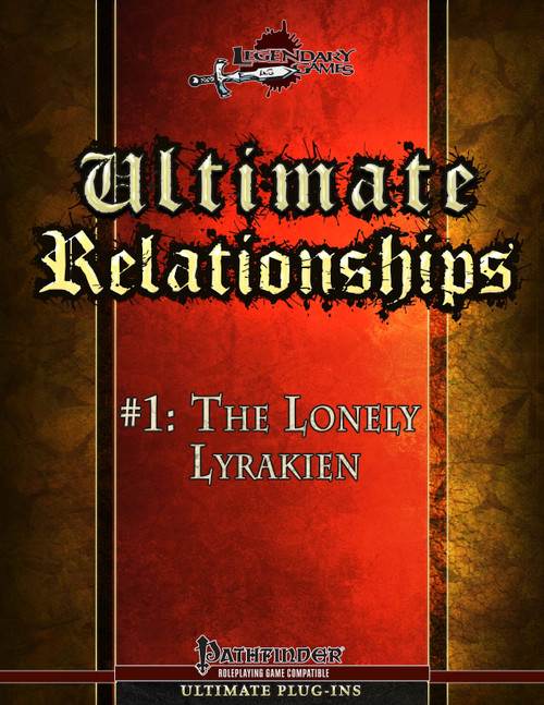 Red gold illustrated PDF cover featuring a sword logo, for Ultimate Relationships #1: The Lonely Lyrakiem, a Pathfinder compatible product by Legendary Games, focusing on relationships with NPCs in games.