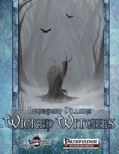 Pathfinder Roleplaying Game campaign PDF cover featuring Legendary Villains: Wicked Witches with a blue border, including logos for Legendary Games and the Pathfinder RPG, amidst a dark haunting forest scene.