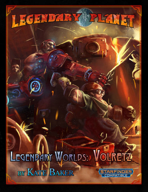 Legendary Worlds: Volretz PDF, a Starfinder game supplement, features a worker and robot on a fiery planet Volretz, with heat-shielding, molten slag, and metal beasts, designed for surviving adventure and foundries in a hot world.