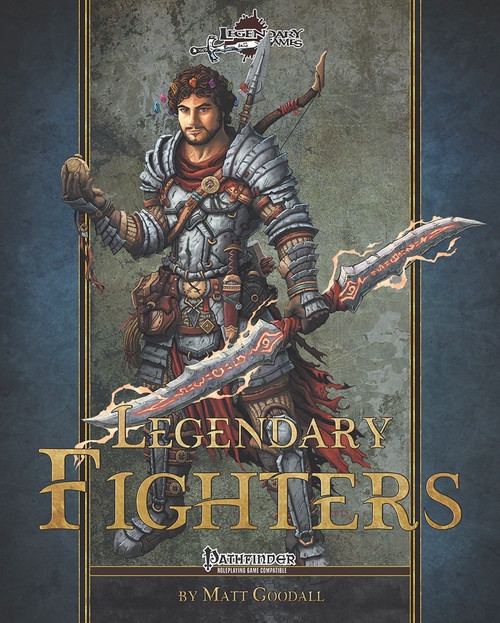 Digital cover of Legendary Fighters PDF, a class-focused player supplement, featuring an armored warrior with a sword, on a gray background with gold text, by Matt Goodall and the Pathfinders series.