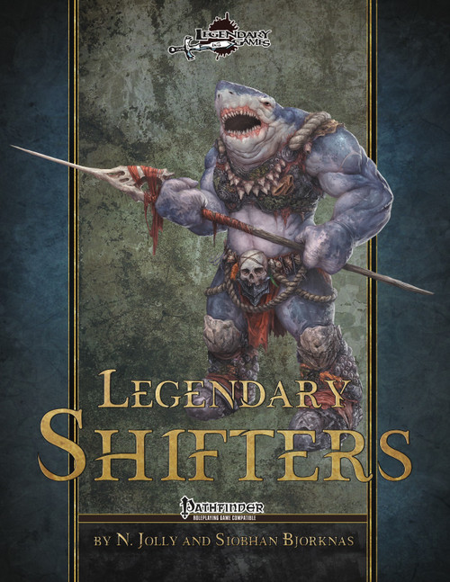 Legendary Shifters Pathfinder Roleplaying Game PDF cover featuring a shapeshifter humanoid warrior with sharp teeth and spear, gold title on gray background, N. Jolly and Stobhan Bjorknas design, Pathfinder class-focused supplement in 1 PDF.
