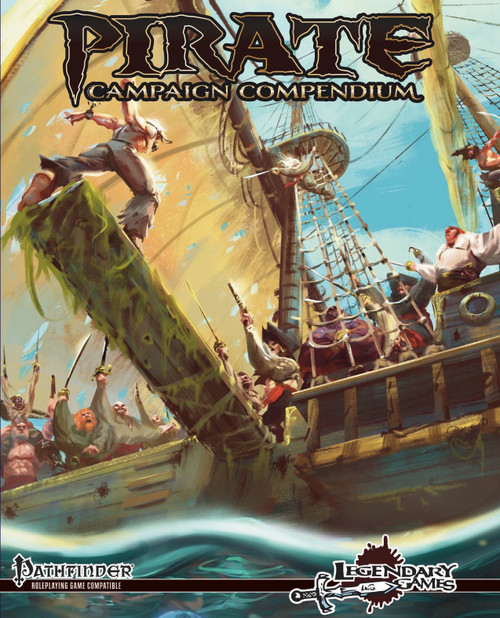 Pirate Campaign Compendium (PFRPG) PDF cover featuring a dramatic pirate ship battle scene with swashbucklers, 500 pages of expansions, Pathfinder Roleplaying Game rules, and Legendary Games published content.