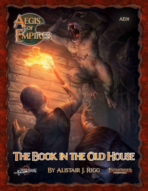 Aegis of Empires 1: The Book in the Old House PF2 PDF cover, featuring a man with a torch facing a snarling creature, Pathfinder compatible fantasy adventure.