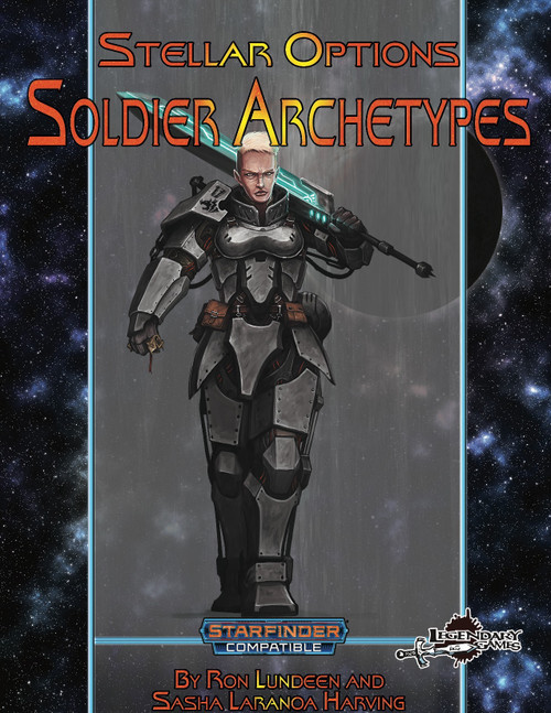 Stellar Options #2: Soldier Archetypes PDF cover featuring a futuristic soldier in armor holding a glowing blue sword in a starry Starfinder Roleplaying Game backdrop, designed by Ron Lundeen and Sasha Laranoa Harving.