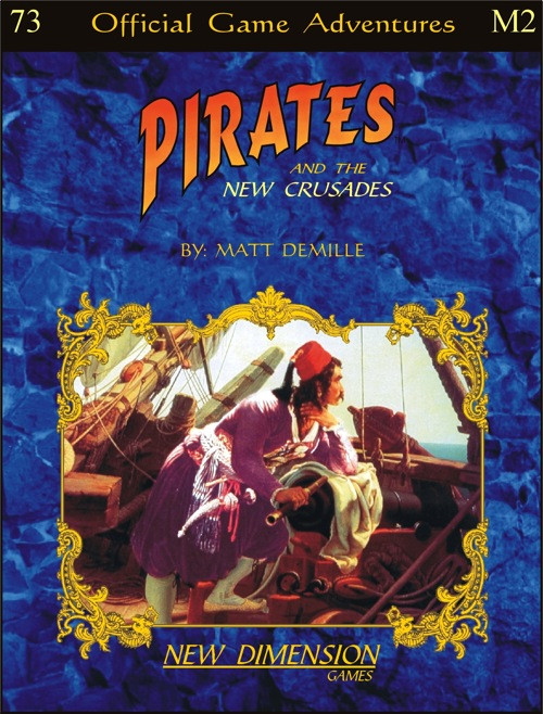 Pirates--M2: The New Crusades PDF cover featuring a pirate ship in a gold frame on a blue background with gold text, 28 pages, 14 handouts, Mediterranean themed illustration by Matt Demille, New Dimension Games.