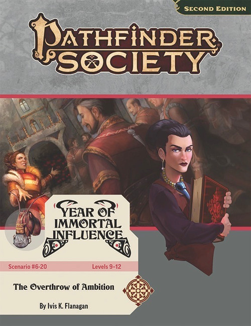Pathfinder Society Scenario #6-20: The Overthrow of Ambition