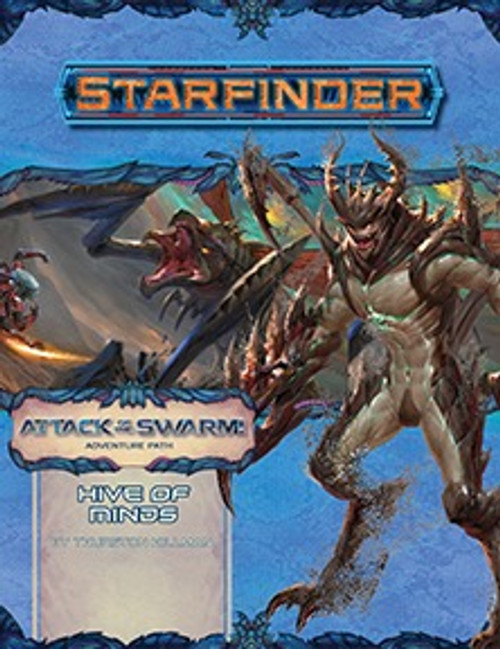 Starfinder Adventure Path #23: Hive of Minds (Attack of the Swarm! 5 of 6) PDF cover shows a demonic looking figure with spiky limbs and swarms of smaller bugs emerging from him, with a background image of science-fiction heroes being attacked by an immense alien with long blade-like legs.