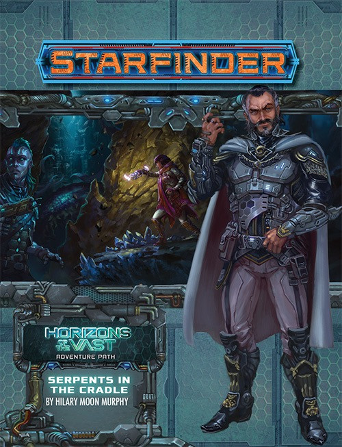Starfinder Adventure Path #41: Serpents in the Cradle (Horizons of the Vast 2 of 6); Horizons of the Vast Adventure Path; By Hilary Moon Murphy; cover depicts a human man in light armor and a cloak in front of a scene of Iseph the operative and Navasi the envoy exploring a dim, subterranean cavern
