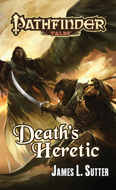 Death's Heretic ePub/PDF. A book cover for Death’s Heretic by James L. Sutter from the Pathfinder Tales line. The illustration depicts a warrior brandishing a sword at a robed, winged humanoid with glowing eyes.