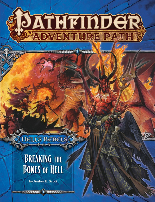 Pathfinder Adventure Path #102: Breaking the Bones of Hell (Hell's Rebels 6 of 6) PDF, by Amber E. Scott; cover shows a devil with burning horns; behind him is a scene of heroes confronting a different burning devil in a burning hellscape.
