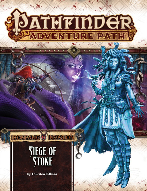 Pathfinder Adventure Path #118: Siege of Stone (Ironfang Invasion 4 of 6) cover shows a ghostly blue woman with snakes for her hair; behind her is a scene of a hero firing an arrow at a giant snake monster with the head of an evil humanoid woman.