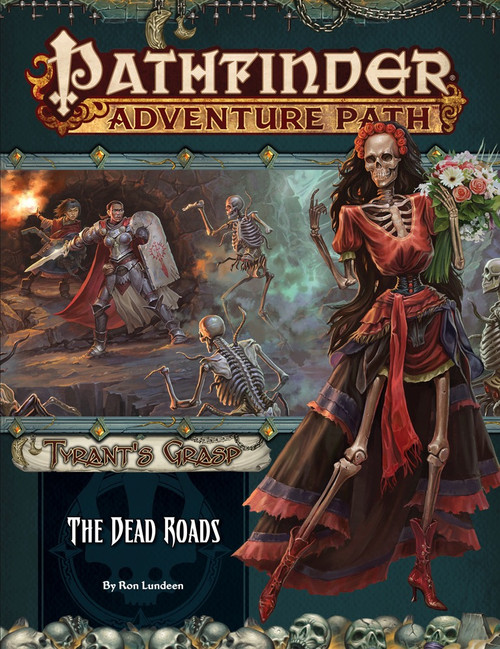 Pathfinder Adventure Path #139: The Dead Roads (Tyrant's Grasp 1 of 6) PDF cover shows a skeletal woman dressed in red robes and carrying a bouquet of flowers; behind her is a scene of adventurers fighting against undead skeletons rising up to attack them in an underground chamber.